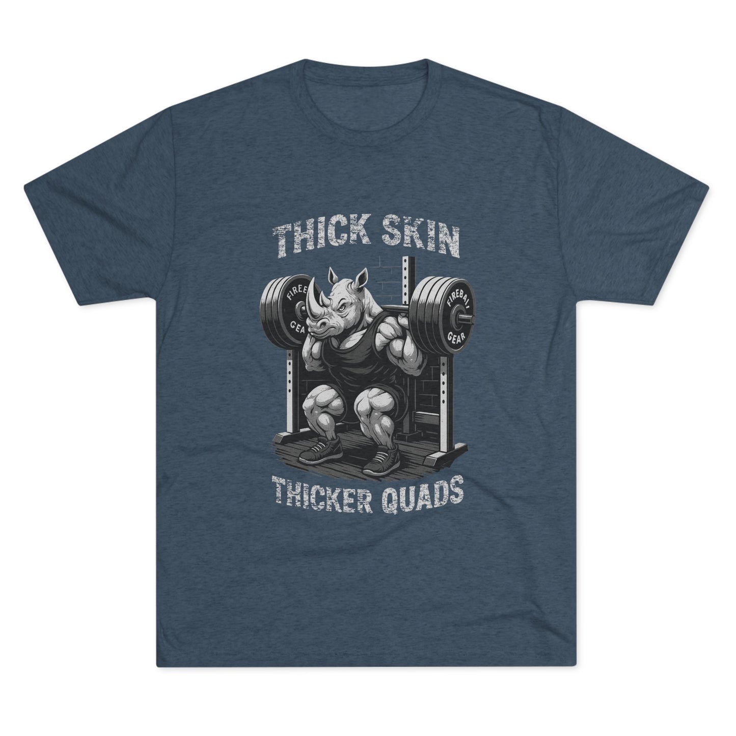 Beast Mode Series - Thick Skin, Thicker Quads - Unisex Triblend T-shirt