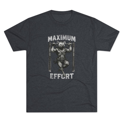 Beast Mode Series - Maximum Effort - Fitness Triblend T-shirt