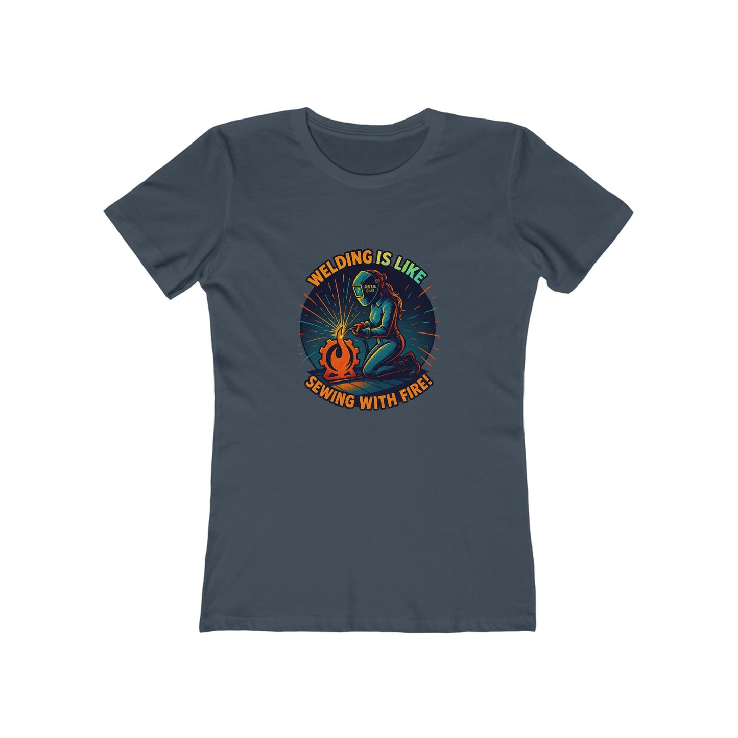 Welding is Like Sewing with Fire -  Women's Slim Fit T-shirt