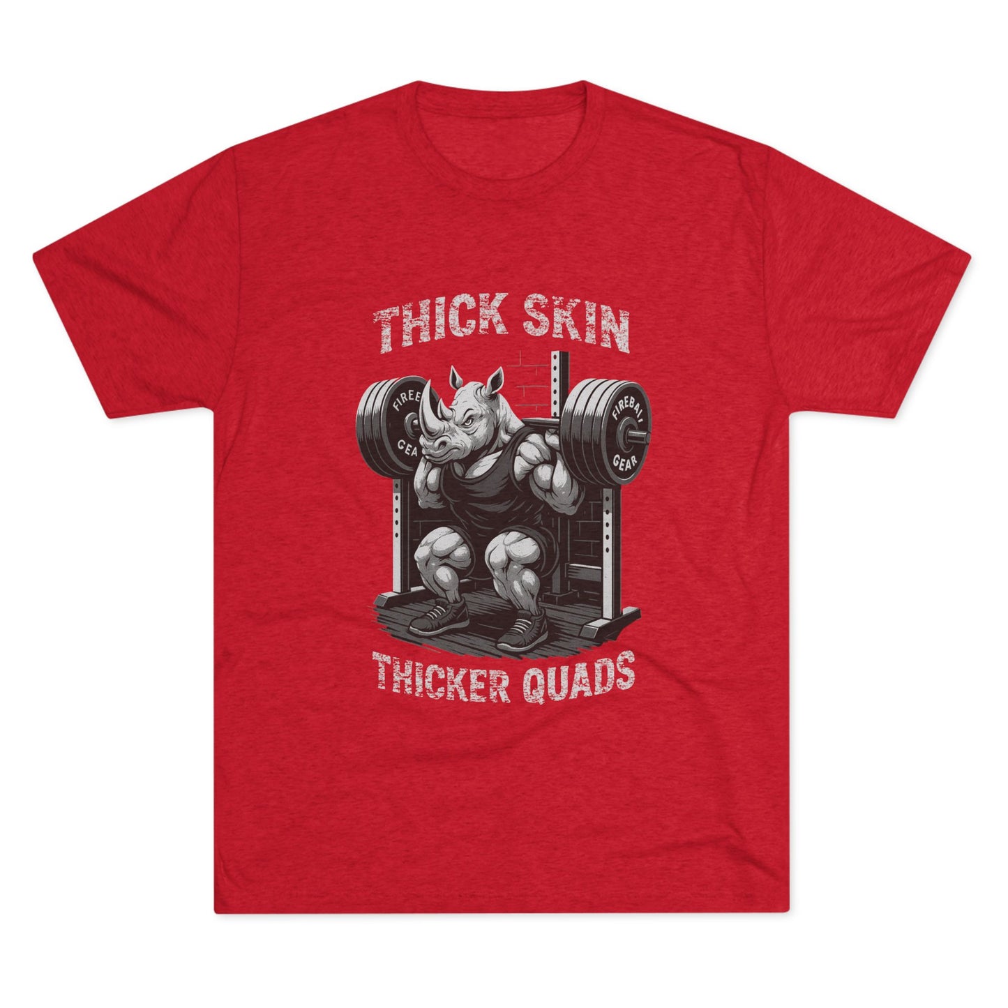 Beast Mode Series - Thick Skin, Thicker Quads - Unisex Triblend T-shirt